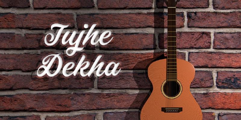 Tujhe Dekha